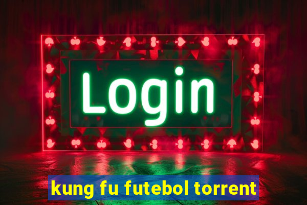 kung fu futebol torrent